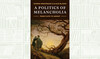 What We Are Reading Today: A Politics of Melancholia