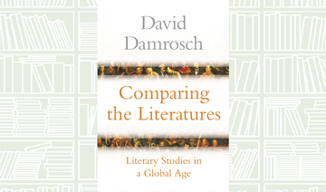 What We Are Reading Today: Comparing the Literatures by David Damrosch