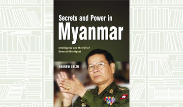 What We Are Reading Today: Secrets and Power in Myanmar by Andrew Selth