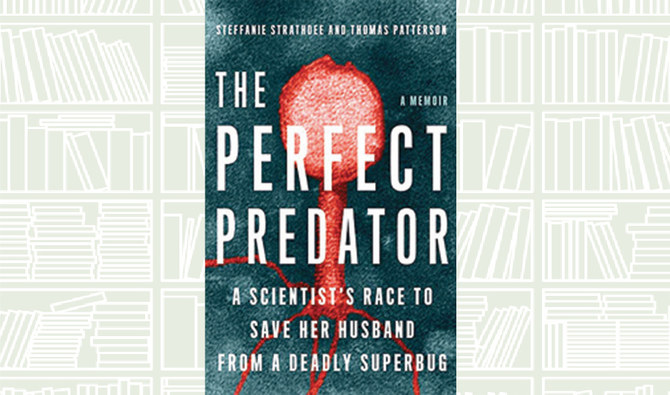 What We Are Reading Today: The Perfect Predator by Steffanie Strathdee ...