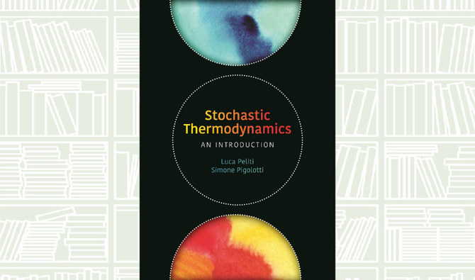 What We Are Reading Today: Stochastic Thermodynamics | Arab News