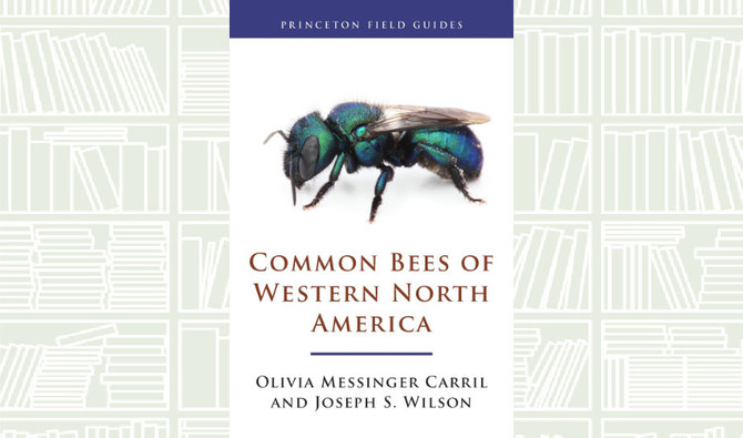 What We Are Reading Today: ‘Common Bees of Western North America’