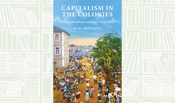 What We Are Reading Today: Capitalism in the Colonies: African Merchants in Lagos, 1851–1931